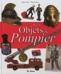 Les objets de pompier | John Victor, Théo Fraisse