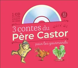 3 contes du Père Castor pour les gourmands | Anne Fronsacq, Robert Giraud, Gérard Franquin, Claire Benoist, Benjamin Scampini, Eric Thomas
