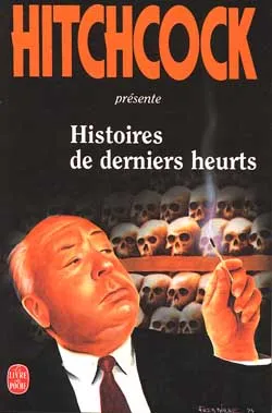 Histoires de derniers heurts | Alfred Hitchcock
