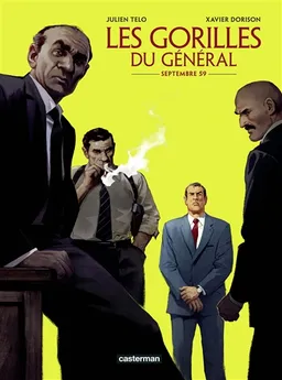 Les gorilles du général. Vol. 1. Septembre 59 | Xavier Dorison, Julien Telo
