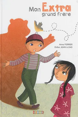 Mon extra grand-frère | Anne Ferrier, Didier Jean, Zad