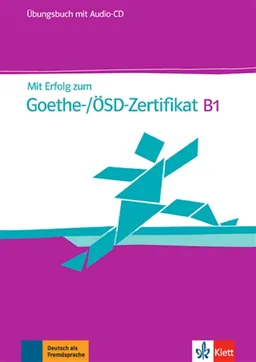Mit Erfolg zum Goethe-OSD-Zertifikat B1 : Ubungsbuch mit Audio-CD | Hans-Jürgen Hantschel, Britta Weber