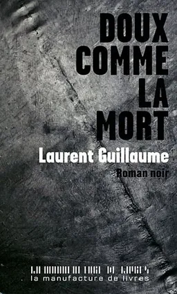 Doux comme la mort | Laurent Guillaume