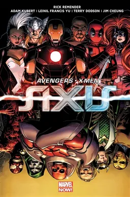 Avengers & X-Men : Axis | Rick Remender, Adam Kubert, Leinil Francis Yu, Terry Dodson, Jim Cheung