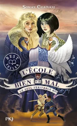 L'école du bien et du mal. Vol. 6. Le seul véritable roi | Soman Chainani, Iacopo Bruno