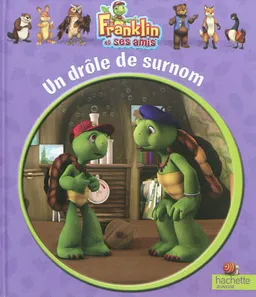 Franklin et ses amis. Un drôle de surnom | 