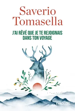 J'ai rêvé que je te rejoignais dans ton voyage | Saverio Tomasella