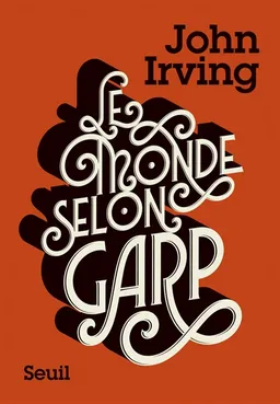 Le monde selon Garp | John Irving