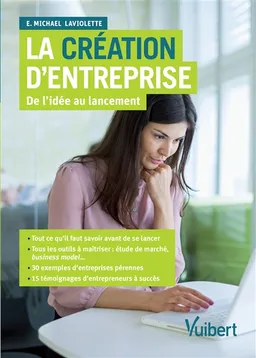 La création d'entreprise : de l'idée au lancement | Michaël Laviolette
