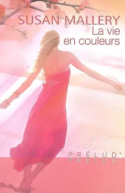 La vie en couleurs | Susan Mallery