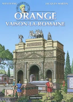 Les voyages d'Alix. Orange, Vaison-la-Romaine | Alex Evang, Marco Venanzi, Jacques Martin, Mathieu Defline, Anne Deckers