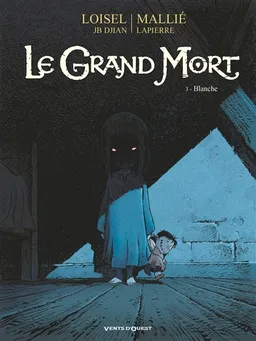 Le grand mort. Vol. 3. Blanche | Régis Loisel, Jean-Blaise Djian, Vincent Mallié, François Lapierre
