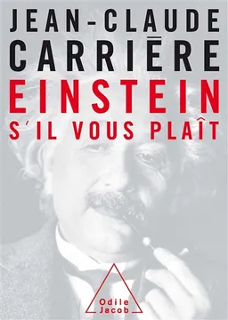 Einstein, s'il vous plaît | Jean-Claude Carrière