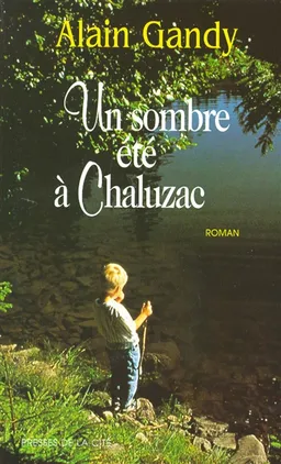 Un sombre été à Chaluzac | Alain Gandy