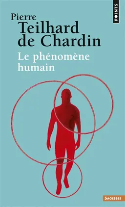 Le phénomène humain | Pierre Teilhard de Chardin