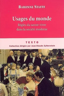 Usages du monde : règles du savoir-vivre dans la société moderne | Baronne Staffe, Frédéric Rouvillois