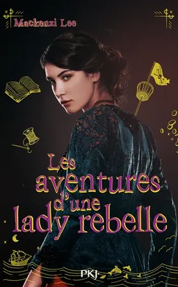 Les aventures d'une lady rebelle | MacKenzi Lee
