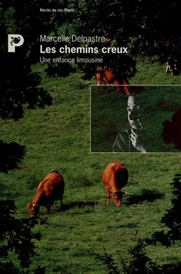 Les Chemins creux : une enfance limousine | Marcelle Delpastre