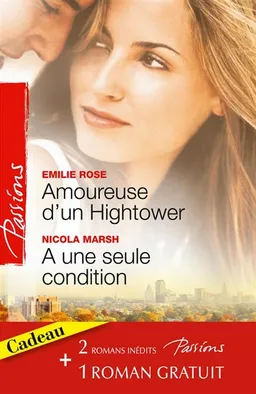 Amoureuse d'un Hightower. A une seule condition. Sous le voile du désir | Emilie Rose, Nicola Marsh, Darlene Gardner
