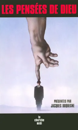 Les pensées de Dieu | Jacques Duquesne, Jacques Duquesne