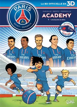 Paris Saint-Germain Academy : la BD officielle en 3D. Vol. 1. Une équipe de rêve | Mathieu Mariolle, Bento, Perdrolle