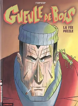 Gueule de bois. Vol. 1. La fée Puzzle | Philippe Foerster