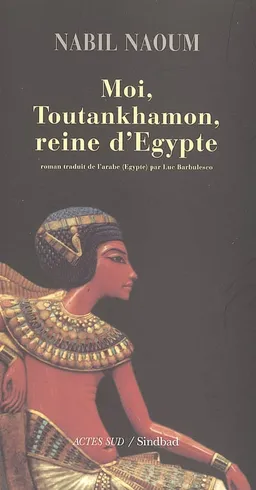 Moi, Toutankhamon, reine d'Egypte | Nabil Naoum