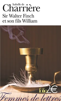 Sir Walter Finch et son fils William. Lettre à Willem-René van Tuyll van Serooskerken | Isabelle de Charrière, Martine Reid