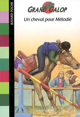 Grand Galop. Un cheval pour Mélodie | Bonnie Bryant