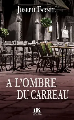 A l'ombre du carreau | Joseph Farnel
