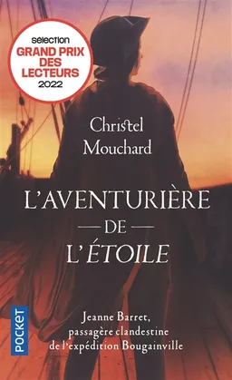 L'aventurière de l'Etoile : Jeanne Barret, passagère clandestine de l'expédition Bougainville | Christel Mouchard