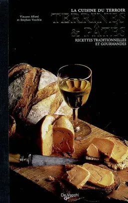 Terrines et pâtés : recettes traditionnelles et gourmandes | Vincent Allard, Stéphan Vecchio