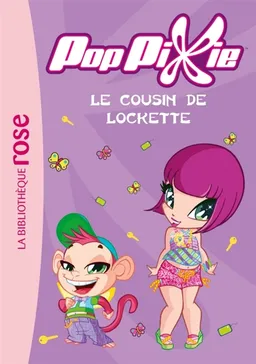 Poppixie. Vol. 8. Le cousin de Lockette | 