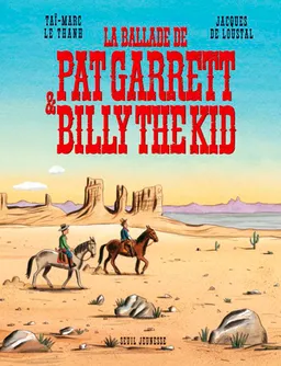 La ballade de Pat Garrett et Billy the Kid | Taï-Marc Le Thanh, Loustal