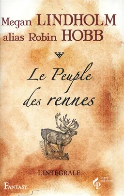 Le peuple des rennes : l'intégrale | Megan Lindholm