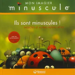 Ils sont minuscules ! : insectes et autres petites bêtes | Thomas Szabo, Hélène Guiraud