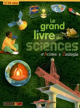 Le grand livre des sciences : d'acides à zoologie | 
