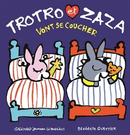 Trotro et Zaza. Vol. 4. Trotro et Zaza vont se coucher | Bénédicte Guettier