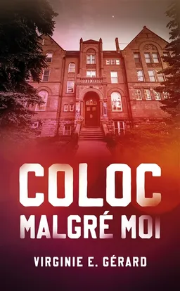 Coloc malgré moi | Virginie E. Gérard