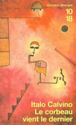 Le corbeau vient le dernier | Italo Calvino