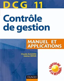 DCG 11, contrôle de gestion : manuel et applications | Claude Alazard, Sabine Sépari, José Destours