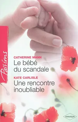 Le bébé du scandale. Une rencontre inoubliable | Catherine Mann, Kate Carlisle