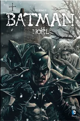 Batman : Noël | Lee Bermejo, Barbara Ciardo, Bob Kane