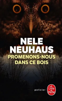 Promenons-nous dans ce bois | Nele Neuhaus