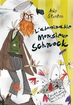 Chroniques de Lipton-les-Baveux. Vol. 1. L'abominable monsieur Schnock | Andy Stanton, David Tazzyman