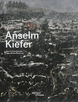 Anselm Kiefer : exposition, Paris, Centre Pompidou du 16 décembre 2015 au 18 avril 2016 | Jean-Michel Bouhours