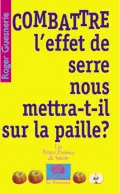 Combattre l'effet de serre nous mettra-t-il sur la paille ? | Roger Guesnerie