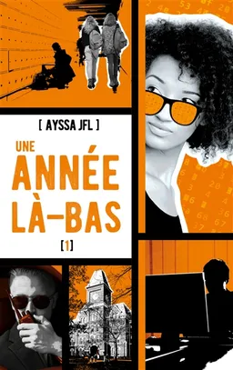 Une année là-bas. Vol. 1 | Ayssa JFL