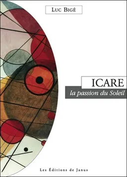 Icare : la passion du soleil | Luc Bigé