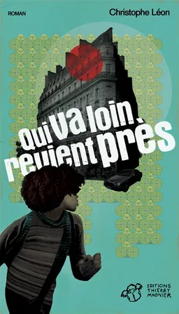 Qui va loin, revient près | Christophe Léon